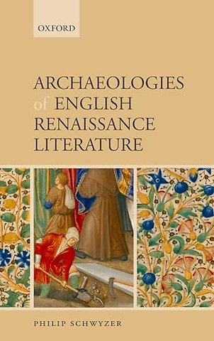 Archaeologies of English Renaissance Literature