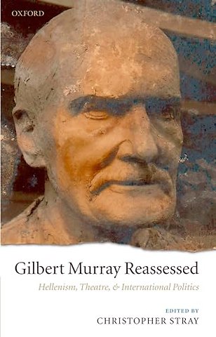 Gilbert Murray Reassessed