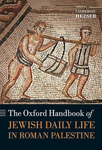 The Oxford Handbook of Jewish Daily Life in Roman Palestine