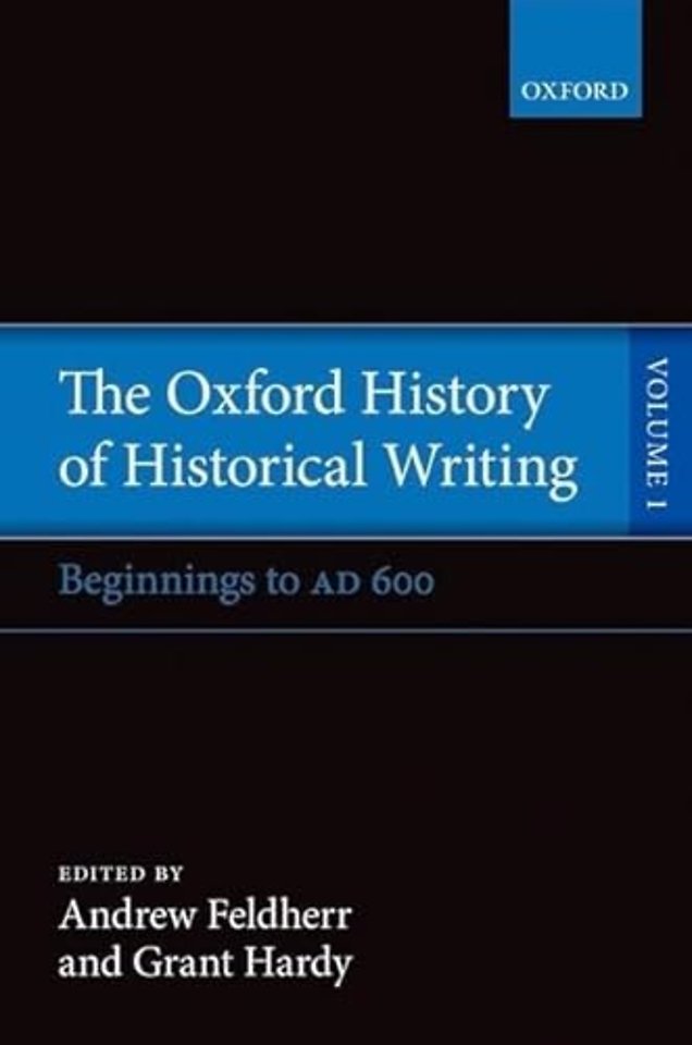 The Oxford History of Historical Writing