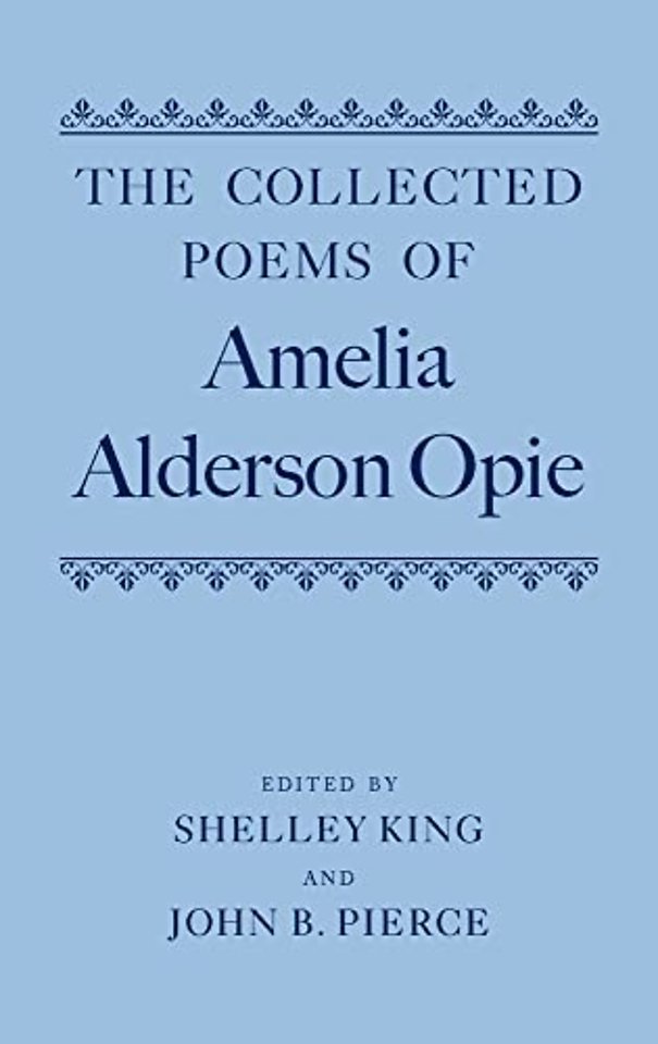 The Collected Poems of Amelia Alderson Opie