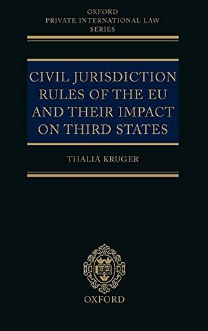 Civil Jurisdiction Rules of the EU and their Impact on Third States