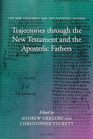 Trajectories through the New Testament and the Apostolic Fathers