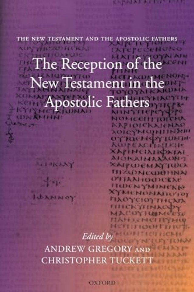 The Reception of the New Testament in the Apostolic Fathers
