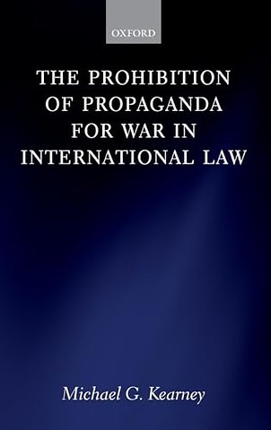 The Prohibition of Propaganda for War in International Law