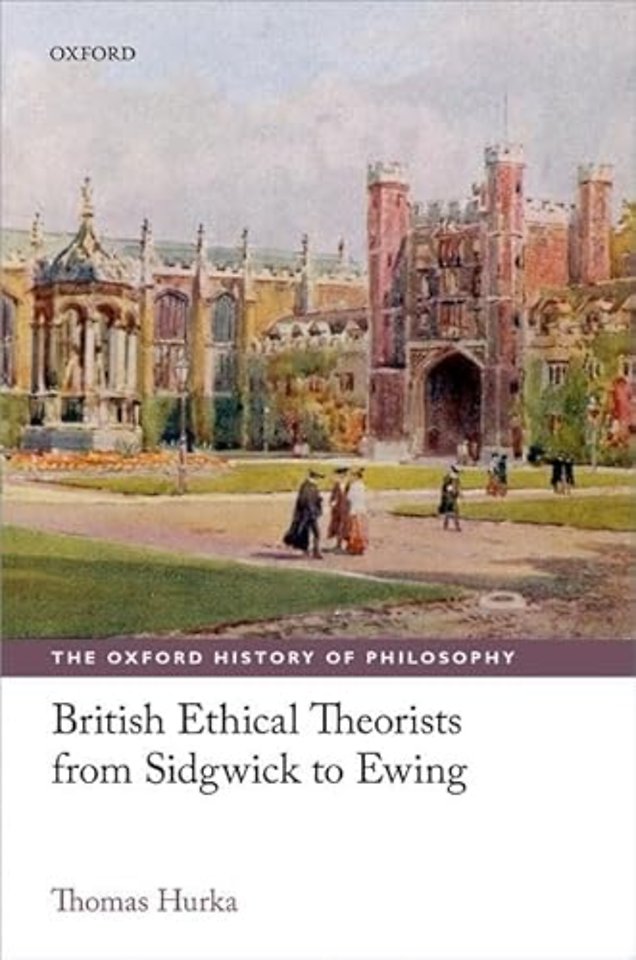 British Ethical Theorists from Sidgwick to Ewing