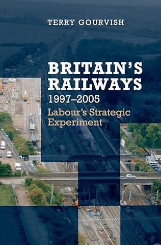 Britain's Railway, 1997-2005