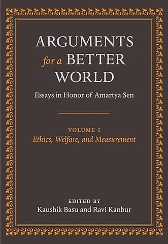 Arguments for a Better World: Essays in Honor of Amartya Sen