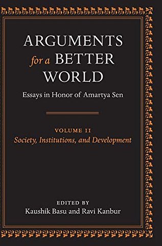 Arguments for a Better World: Essays in Honor of Amartya Sen