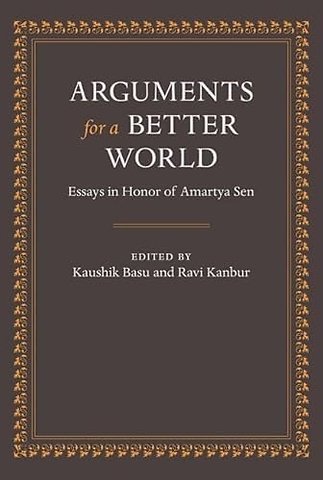 Arguments for a Better World: Essays in Honor of Amartya Sen