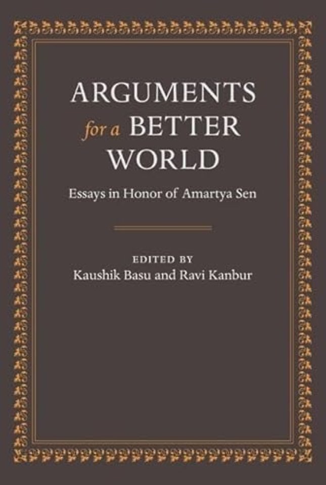 Arguments for a Better World: Essays in Honor of Amartya Sen