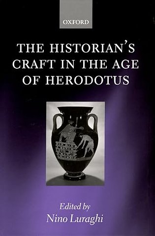 The Historian's Craft in the Age of Herodotus