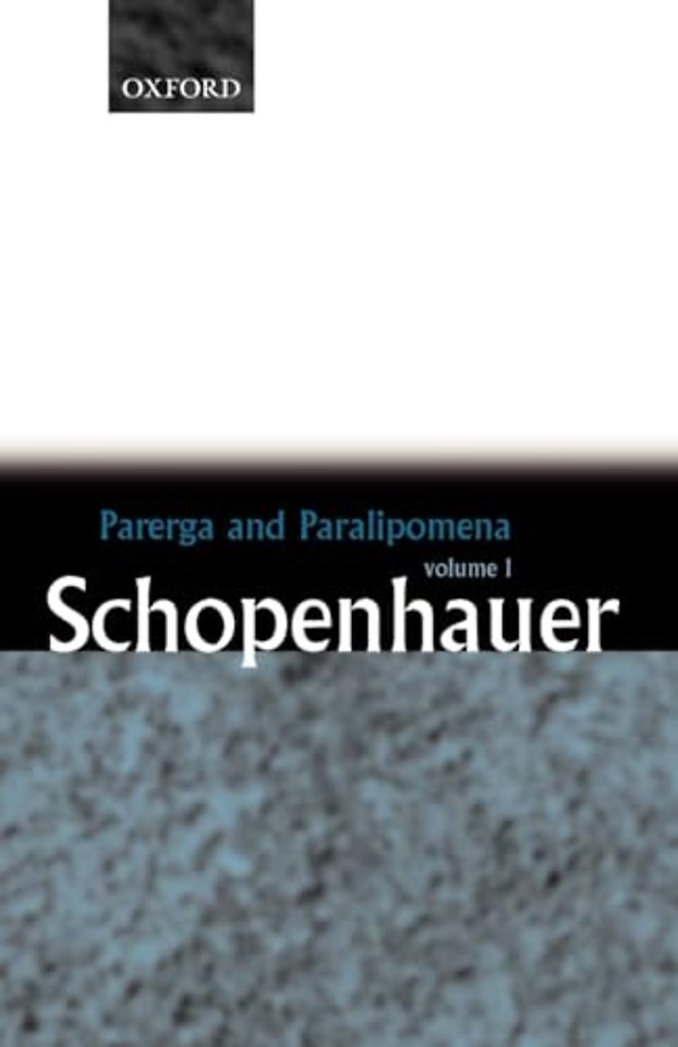 Parerga and Paralipomena: Volume 1: Six Long Philosophical Essays