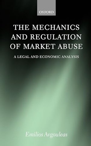 The Mechanics and Regulation of Market Abuse