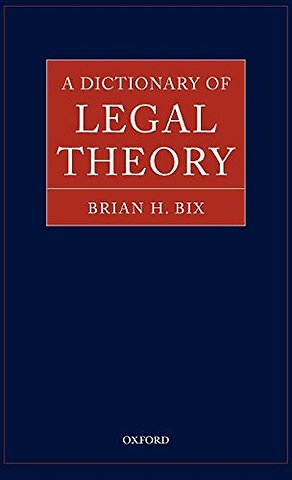 A Dictionary of Legal Theory
