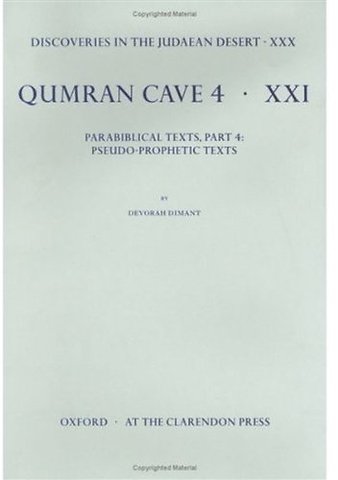 Discoveries in the Judaean Desert: Volume XXX. Parabiblical Texts, Part 4: Pseudo-Prophetic Texts