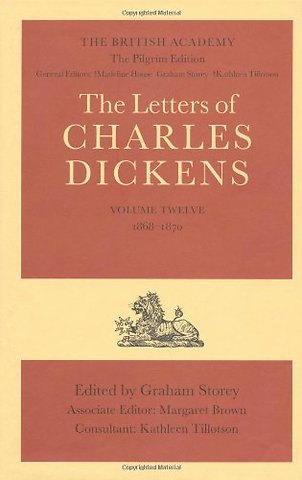 The British Academy/The Pilgrim Edition of the Letters of Charles Dickens: Volume 12: 1868-1870