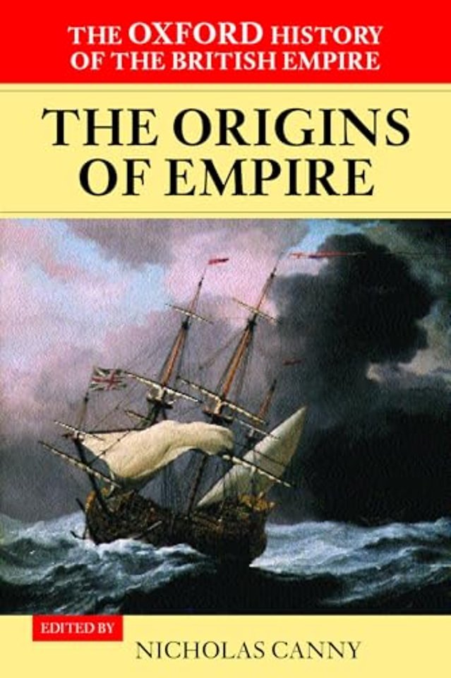 The Oxford History of the British Empire: Volume I: The Origins of Empire