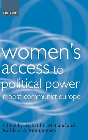 Women's Access to Political Power in Post-Communist Europe