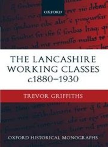 The Lancashire Working Classes c.1880-1930