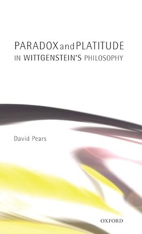 Paradox and Platitude in Wittgenstein's Philosophy