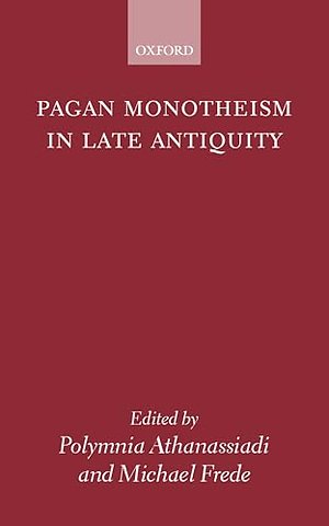 Pagan Monotheism in Late Antiquity