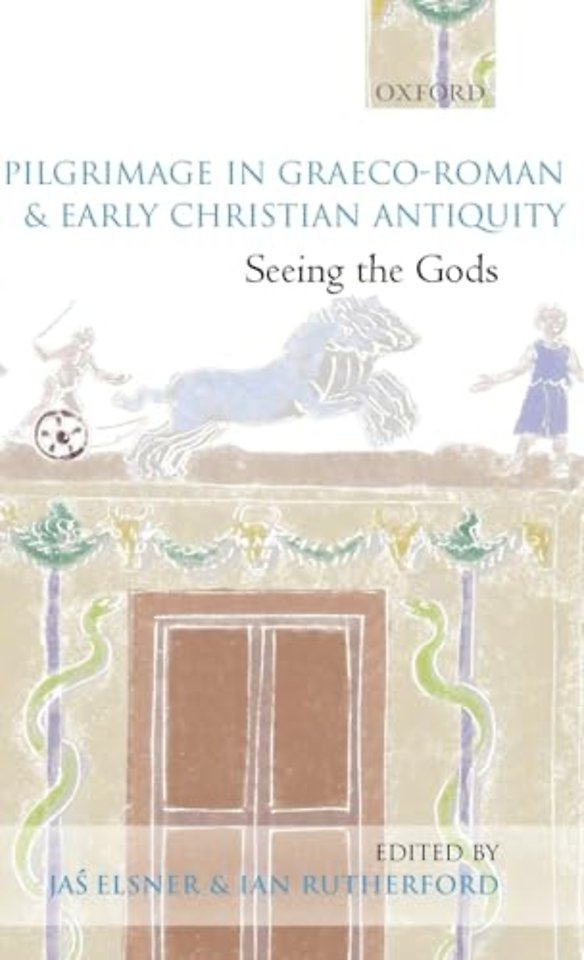 Pilgrimage in Graeco-Roman and Early Christian Antiquity
