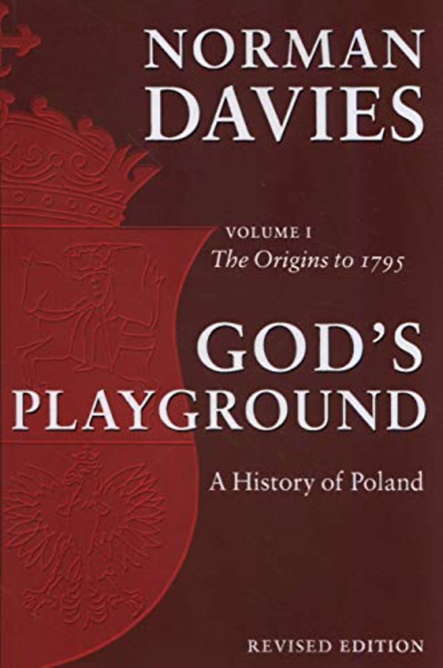 God's Playground A History of Poland