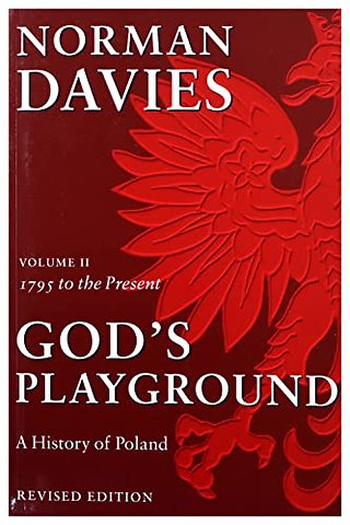 God's Playground A History of Poland