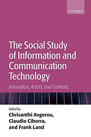 The Social Study of Information and Communication Technology