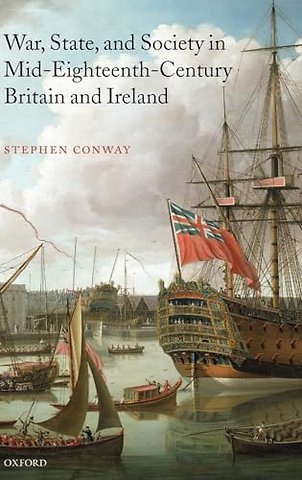 War, State, and Society in Mid-Eighteenth-Century Britain and Ireland