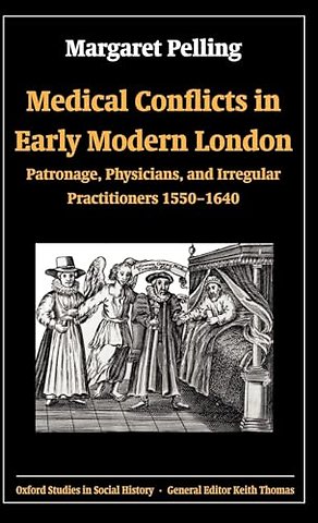 Medical Conflicts in Early Modern London