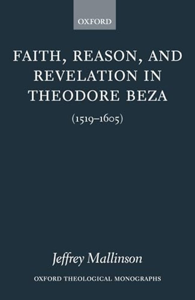 Faith, Reason, and Revelation in Theodore Beza