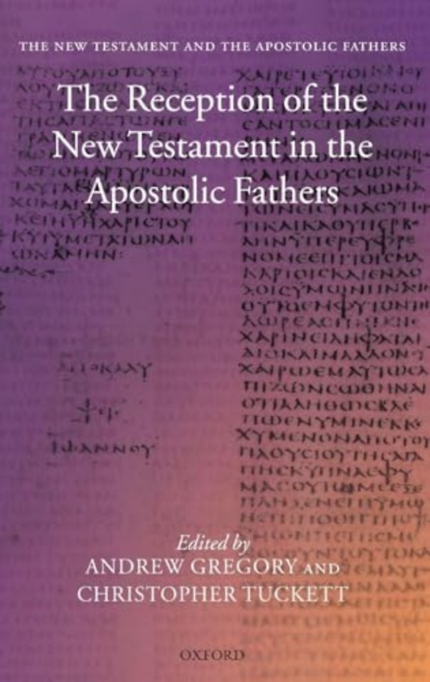 The Reception of the New Testament in the Apostolic Fathers