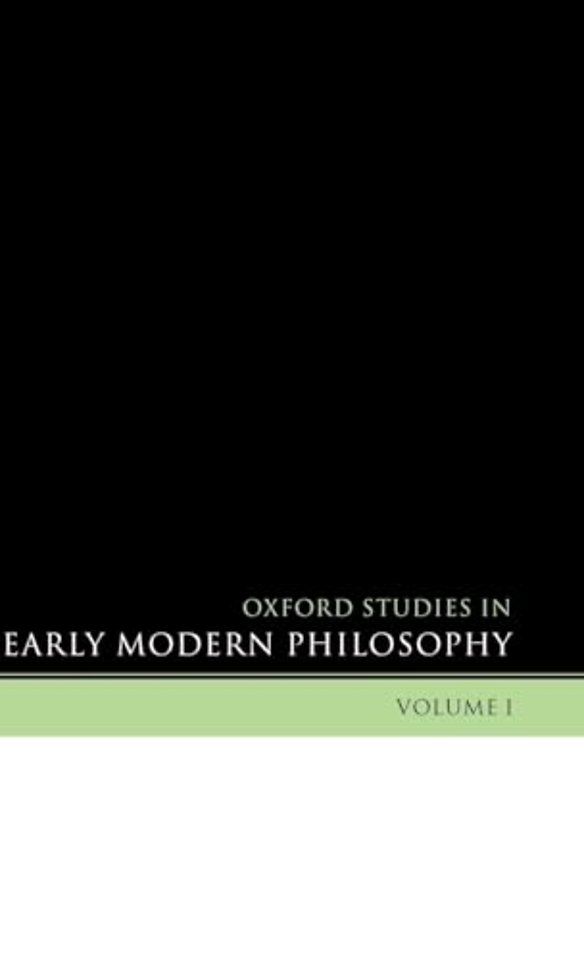 Oxford Studies in Early Modern Philosophy Volume 1