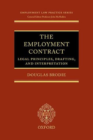 The Employment Contract: Legal Principles, Drafting, and Interpretation
