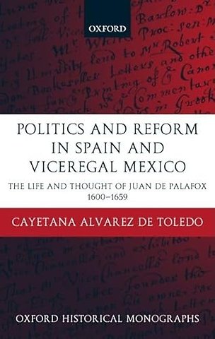 Politics and Reform in Spain and Viceregal Mexico