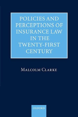 Policies and Perceptions of Insurance Law in the Twenty First Century