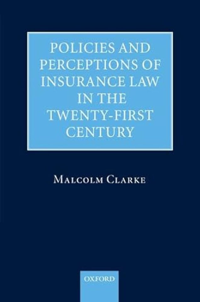 Policies and Perceptions of Insurance Law in the Twenty First Century
