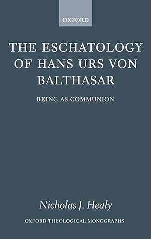 The Eschatology of Hans Urs von Balthasar