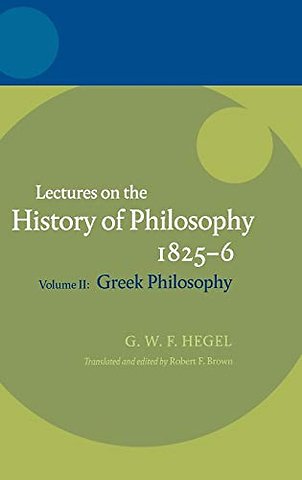 Hegel: Lectures on the History of Philosophy 1825-6