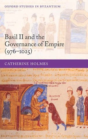 Basil II and the Governance of Empire (976-1025)