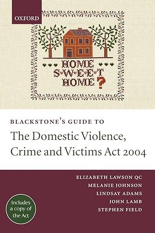 Blackstone's Guide to the Domestic Violence, Crime and Victims Act 2004