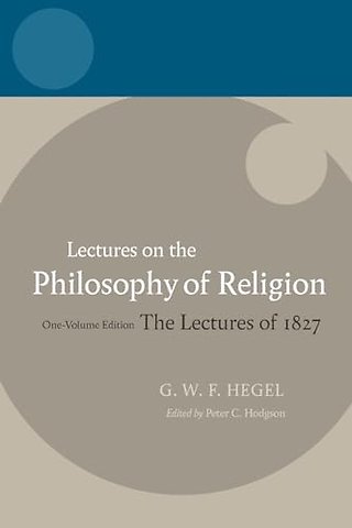 Hegel: Lectures on the Philosophy of Religion