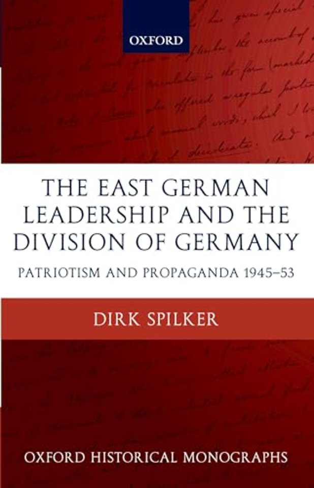 The East German Leadership and the Division of Germany