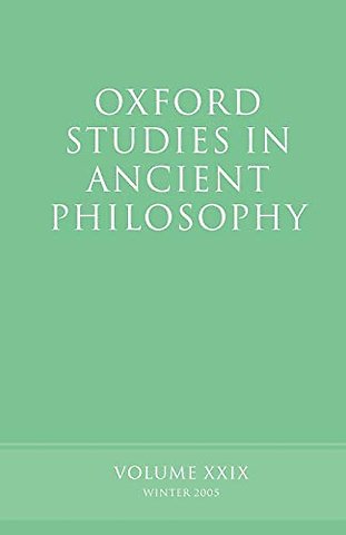 Oxford Studies in Ancient Philosophy XXIX