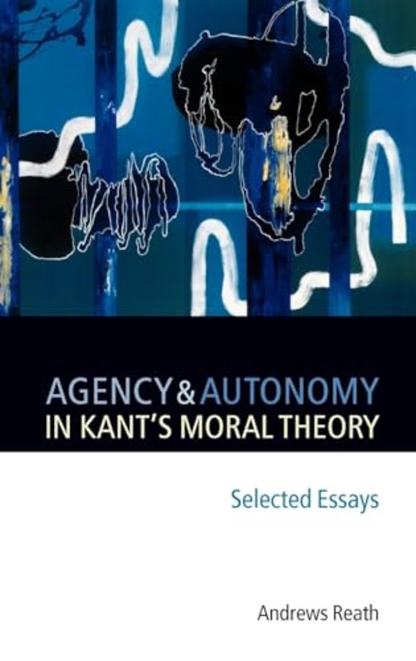 Agency and Autonomy in Kant's Moral Theory