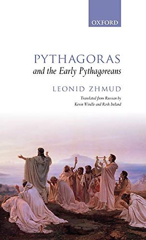 Pythagoras and the Early Pythagoreans