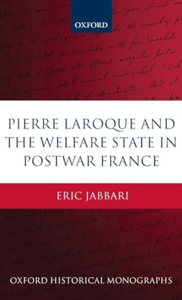 Pierre Laroque and the Welfare State in Postwar France