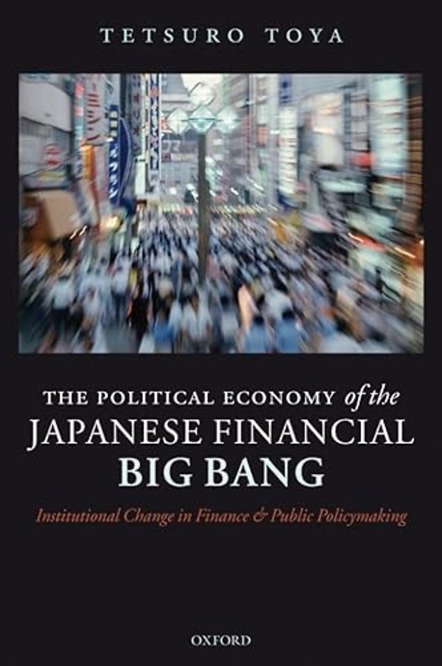 The Political Economy of the Japanese Financial Big Bang